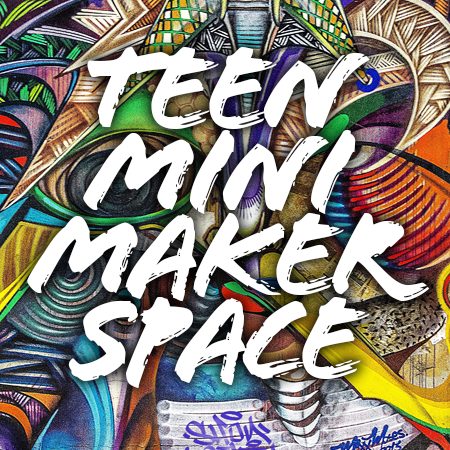 Image for event: Mini Makerspace for Teens